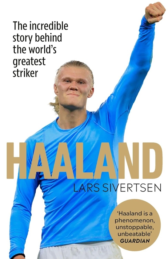Паперова книга «Haaland: The incredible story behind the world's greatest striker», автор Ларс Сівертсен - фото №1