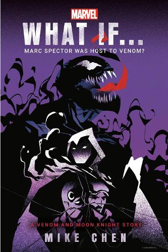 Паперова книга «What If. . . Marc Spector Was Host to Venom?: A Moon Knight & Venom Story», автор Майк Чен - фото №1