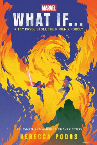 Бумажная книга «What If...Kitty Pryde Stole the Phoenix Force?: An X-Men and America Chavez Story», автор Ребекка Подос - фото №1