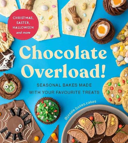 Бумажная книга «Chocolate Overload!: Seasonal bakes made with your favourite treats», автор Jessie Bakes Cakes - фото №1