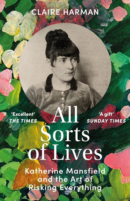 Бумажная книга «All Sorts of Lives: Katherine Mansfield and the art of risking everything», автор Клэр Харман - фото №1