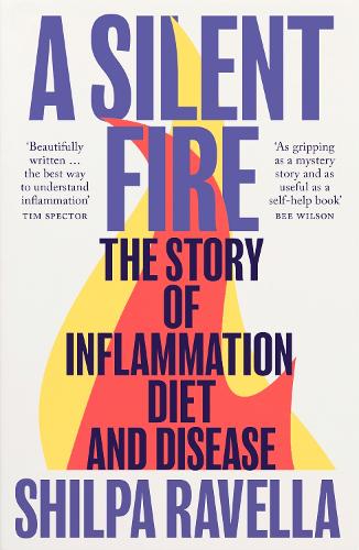 Паперова книга «A Silent Fire: The Story of Inflammation, Diet and Disease», автор Шилпа Равелла - фото №1