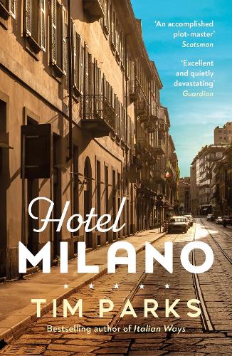 Бумажная книга «Hotel Milano: Booker shortlisted author of Europa», автор Тим Паркс - фото №1