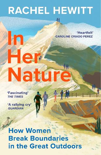 Бумажная книга «In Her Nature: How Women Break Boundaries in the Great Outdoors», автор Рэйчел Хьюитт - фото №1