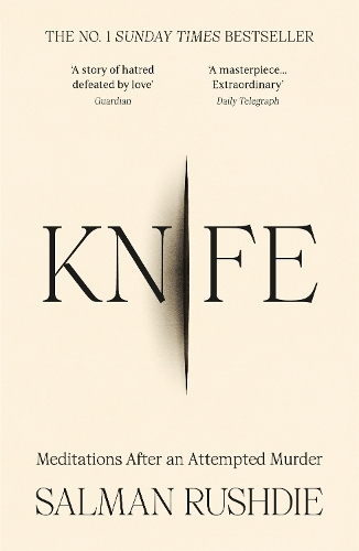 Бумажная книга «Knife: Meditations After an Attempted Murder», автор Салман Рушди - фото №1