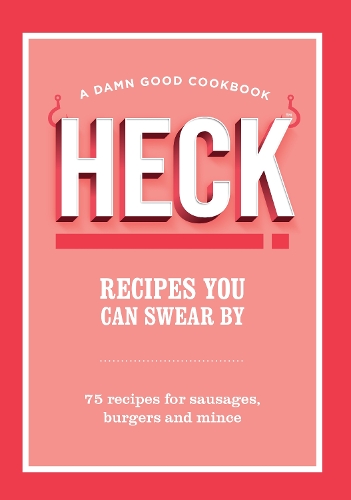 Бумажная книга «HECK! Recipes You Can Swear By: 75 recipes for sausages, burgers and mince», автор HECK! - фото №1