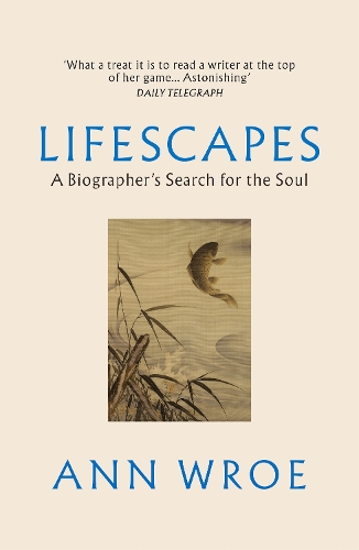 Паперова книга «Lifescapes: A Biographer’s Search for the Soul», автор Енн Роу - фото №1