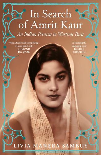 Бумажная книга «In Search of Amrit Kaur: An Indian Princess in Wartime Paris», автор Ливия Манера Самбуй - фото №1