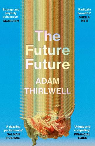 [object Object] «The Future Future: ‘Unlike anything else’ Salman Rushdie», автор Адам Тірлвелл - фото №1