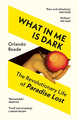 Бумажная книга «What in Me Is Dark: The Revolutionary Life of Paradise Lost», автор Орландо Рид - фото №1