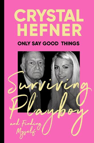 Бумажная книга «Only Say Good Things: Surviving Playboy and finding myself» - фото №1