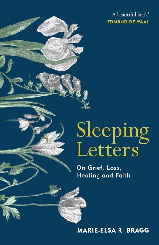 Бумажная книга «Sleeping Letters: On Grief, Loss, Healing and Faith», автор Мари-Эльза Р. Брэгг - фото №1