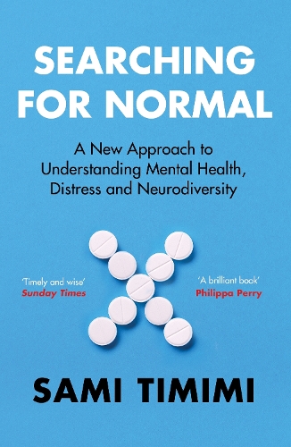 Бумажная книга «Searching for Normal: A New Approach to Understanding Mental Health, Distress and Neurodiversity», автор Сами Тимими - фото №1