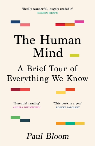 Бумажная книга «The Human Mind: A Brief Tour of Everything We Know», автор Пол Блум - фото №1