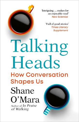 Бумажная книга «Talking Heads: The New Science of How Conversation Shapes Our Worlds», автор Шейн О'Мара - фото №1