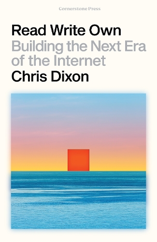 Паперова книга «Read Write Own: Building the Next Era of the Internet», автор Кріс Діксон - фото №1