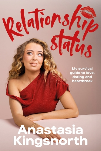 Бумажная книга «Relationship Status: My survival guide to love, dating and heartbreak», автор Анастасия Кингснорт - фото №1