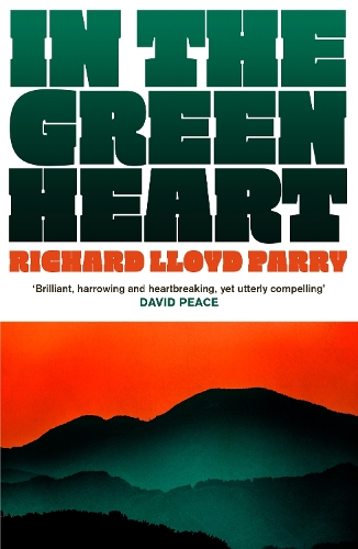 Паперова книга «In the Green Heart», автор Річард Ллойд Перрі - фото №1