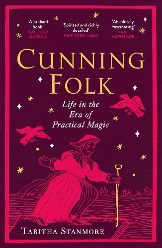 Бумажная книга «Cunning Folk: Life in the Era of Practical Magic», автор Табита Стэнмор - фото №1