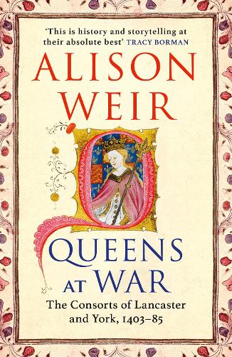 Паперова книга «Queens at War: The Consorts of Lancaster and York, 1403-85», автор Елісон Уейр - фото №1