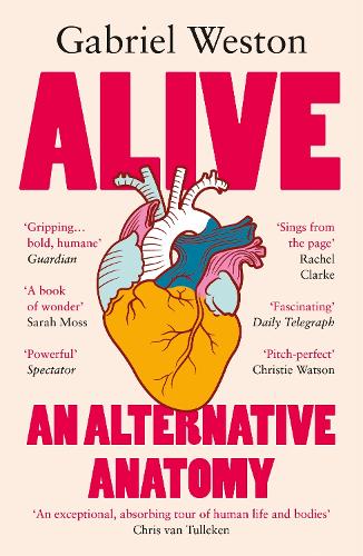 Бумажная книга «Alive: An Alternative Anatomy», автор Габриэль Вестон - фото №1