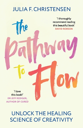 Бумажная книга «The Pathway to Flow: Unlock the Healing Science of Creativity», автор Джулия Ф. Кристенсен - фото №1