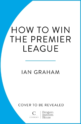 Бумажная книга «How to Win the Premier League: The Inside Story of Football’s Data Revolution», автор Ян Грэм - фото №1