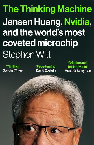 Бумажная книга «The Thinking Machine: Jensen Huang, Nvidia, and the World’s Most Coveted Microchip», автор Стивен Уитт - фото №1