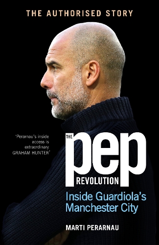 Бумажная книга «The Pep Revolution: Inside Guardiola’s Manchester City», автор Марти Перарнау - фото №1