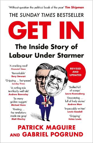 Паперова книга «Get In: The Inside Story of Labour Under Starmer», авторів Габріель Погрунд, Патрік Магуайр - фото №1