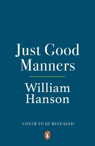 Паперова книга «Just Good Manners: A Quintessential Guide to Courtesy, Charm, Grace and Decorum», автор Вільям Хенсон - фото №1