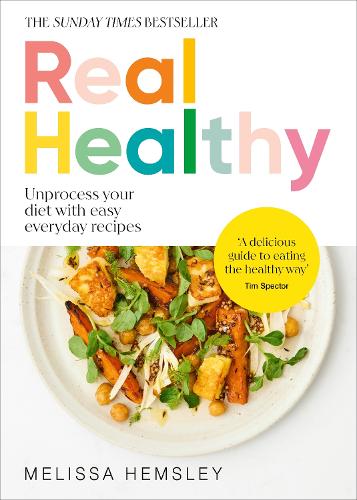 [object Object] «Real Healthy: Unprocess your diet with easy, everyday recipes», автор Мелисса Хемсли - фото №1