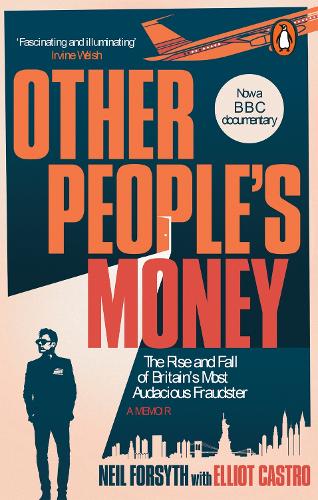 Бумажная книга «Other People’s Money: The rise and fall of Britain’s most audacious fraudster», авторов Эллиот Кастро, Нил Форсайт - фото №1