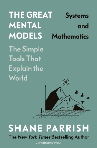 [object Object] «The Great Mental Models: Systems and Mathematics», авторов Рианнон Бобьен, Рози Лейзровиц, Шейн Пэрриш - фото №1
