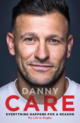 Бумажная книга «Everything Happens for a Reason: My Life in Rugby», автор Дэнни Кэр - фото №1