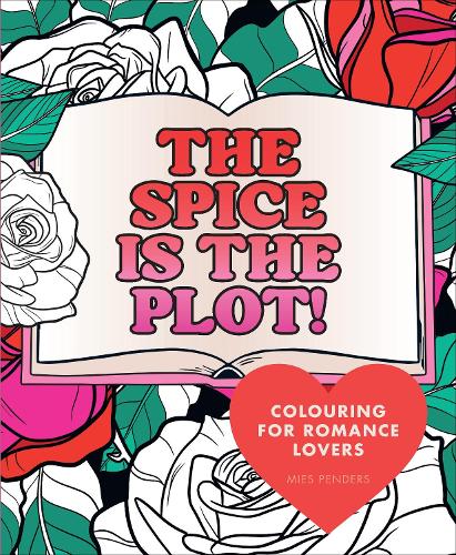 Бумажная книга «Spicy Colouring: Bookish quotes and designs for romance lovers», автор Мис Пендерс - фото №1