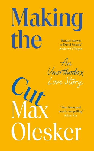 Бумажная книга «Making the Cut: An Unorthodox Love Story», автор Макс Олескер - фото №1