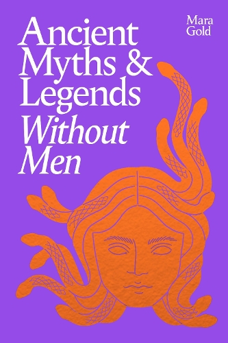 Паперова книга «Ancient Myths and Legends Without Men», автор Мара Голд - фото №1