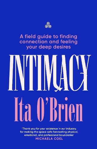 Паперова книга «Intimacy: A field guide to finding connection and feeling your deep desires», автор Іта О'Браєн - фото №1