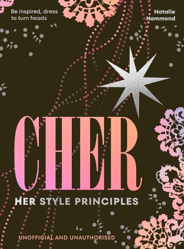 Паперова книга «CHER: Her Style Principles: Be inspired, dress to turn heads», автор Наталі Хаммонд - фото №1