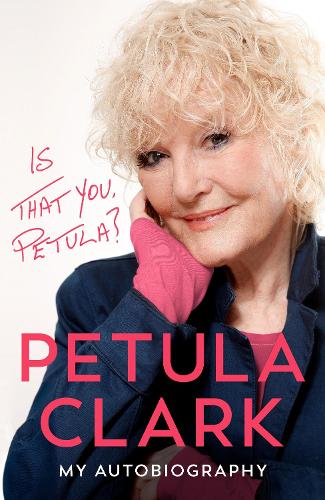 Бумажная книга «Is That You, Petula?: An Autobiography», автор Петула Кларк - фото №1