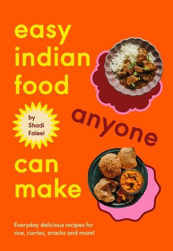 Бумажная книга «Easy Indian Food Anyone Can Make: Everyday delicious recipes for rice, curries, snacks and more!», автор Шади Фалил - фото №1