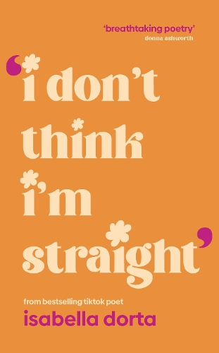 Бумажная книга «I don't Think I'm Straight: Queer poems to celebrate you», автор Изабелла Дорта - фото №1