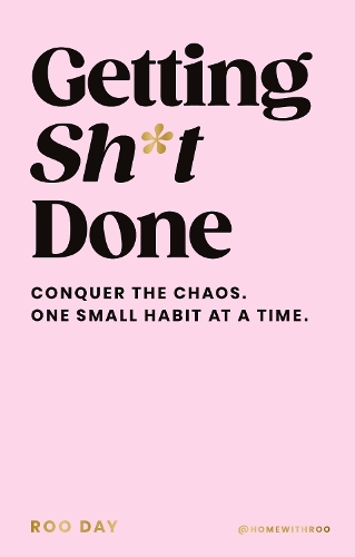 [object Object] «Getting Sh*t Done: Conquer the Chaos, One Small Habit at a Time», автор Ру Дэй - фото №1