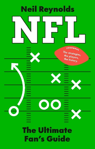 Бумажная книга «NFL: The Ultimate Fan’s Guide: The Rules, The Players, The History – everything new fans need to know.», автор Нил Рейнольдс - фото №1