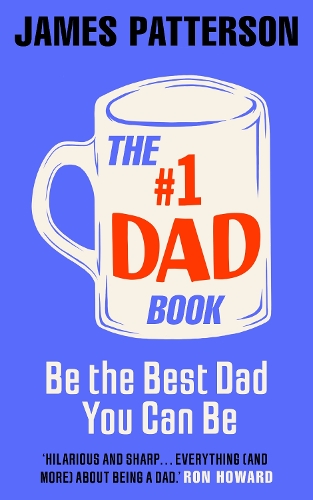 Бумажная книга «The #1 Dad Book: Be the Best Dad You Can Be», автор Джеймс Паттерсон - фото №1