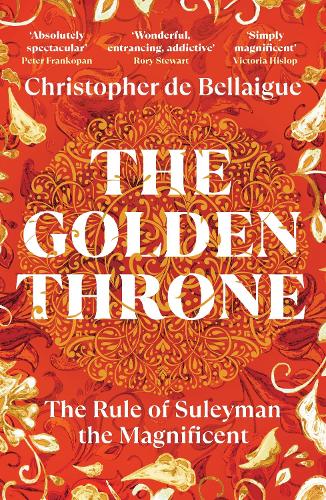 Бумажная книга «The Golden Throne: The Story of Suleyman the Magnificent», автор Кристофер де Беллег - фото №1