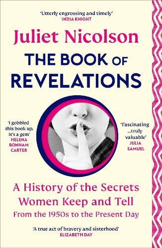 Бумажная книга «The Book of Revelations: A History of the Secrets Women Keep and Tell from the 1950s to the Present Day», автор Джульетта Николсон - фото №1