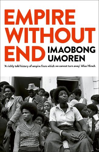 Бумажная книга «Empire Without End: A New History of Britain and the Caribbean», автор Имаобонг Уморен - фото №1