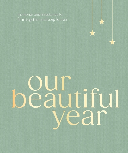 Бумажная книга «Our Beautiful Year: Memories and milestones to fill in together and keep forever», авторов Коннор Дарлингтон, Лиана Джейд - фото №1